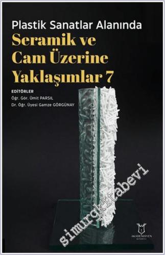 Plastik Sanatlar Alanında Seramik ve Cam Üzerine Yaklaşımlar 7 -        2025