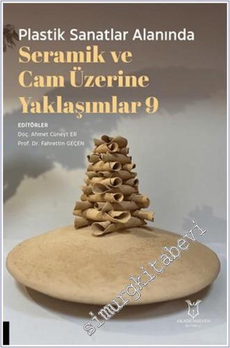 Plastik Sanatlar Alanında Seramik ve Cam Üzerine Yaklaşımlar 9 -        2025