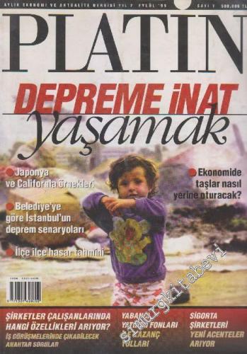 Platin Aylık Ekonomi ve Aktüalite Dergisi - Dosya: Depreme İnat Yaşamak - Sayı: 7    2  Eylül
