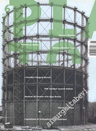 Plato - Güncel Sanat İçin Dergi : 1. İstanbul Fotoğraf Bienali : Whitney Bienali 2006 - Sayı : 6      Eylül - Aralık 2007
