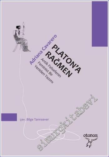 Platon'a Rağmen: Antik Felsefenin Feminist Bir Yeniden Yazımı -        2023