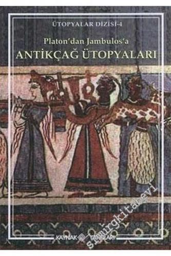 Platon'dan Jambulos'a Antikçağ Ütopyaları -        2005