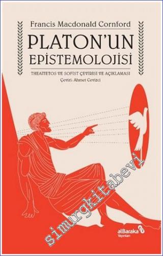 Platon'un Epistemolojisi Theaitetos ve Sofist Çevirisi ve Açıklaması -