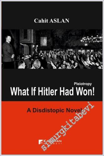 Pleiotropy What if Hitler Had Won : A Dististopic Novel -        2026