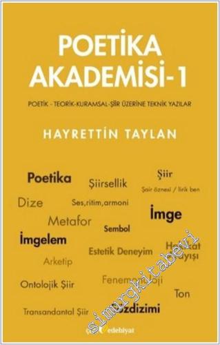 Poetika Akademisi 1 : Poetik - Teorik - Kuramsal Şiir Üzerine Teknik Yazılar -        2025