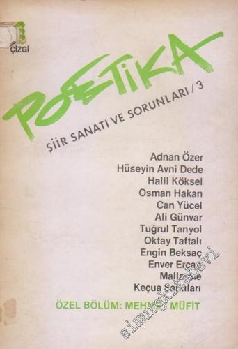 Poetika Şiir Sanatı ve Sorunları : Özel Bölüm : Mehmet Müfit - Sayı: 3