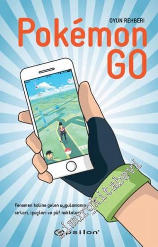 Pokemon Go: Oyun Rehberi -
