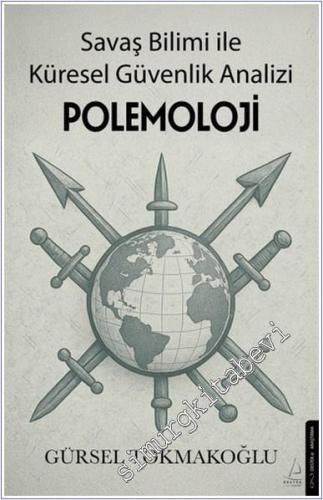 Polemoloji : Savaş Bilimi ile Küresel Güvenlik Analizi -        2025