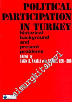 Political Participation in Turkey: Historical Background and Present Problems -
