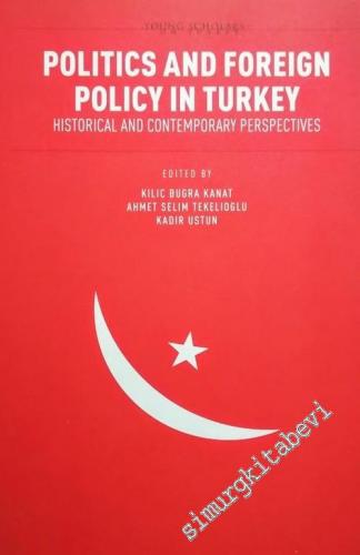 Politics and Foreign Policy in Turkey: Historical and Contemporary Per