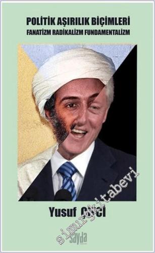 Politik Aşırılık Biçimleri : Fanatizm Redikalizm Fundamentalizm -        2024