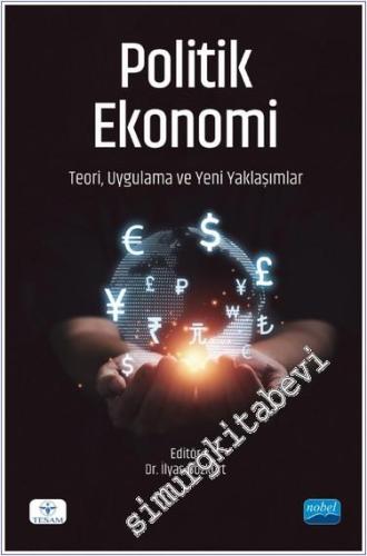 Politik Ekonomi - Teori Uygulama ve Yeni Yaklaşımlar -        2024