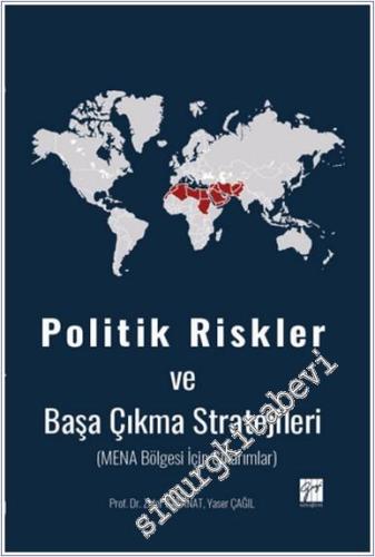 Politik Riskler ve Başa Çıkma Stratejileri (Mena Bölgesi İçin Çıkarımlar) -        2024