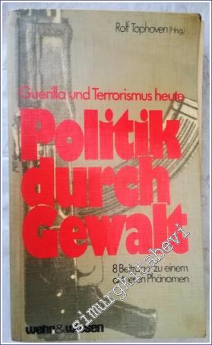 Politik und Gewalt. Guerilla und Terrorismus heute : 8 Beiträge zu einem aktuellen Phänomen - Aus dem Nachlass Gerhard Löwenthal  -        1976