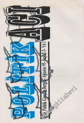 PolitikAcı Aylık Politik Gençlik Dergisi - Sayı: 2 - 3    1  Ağustos