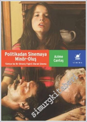 Politikadan Sinemaya Minör-Oluş: Türkiye'de Bir Direniş Figürü Olarak Sinema -        2024