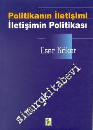 Politikanın İletişimi İletişimin Politikası -        1998