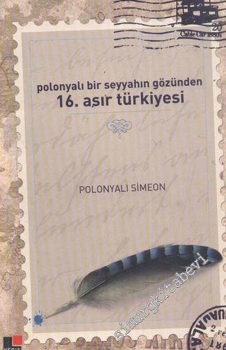 Polonyalı Bir Seyyahın Gözünden 16. Asır Türkiyesi -        2007