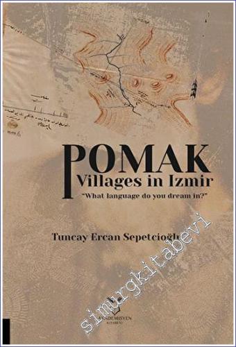 Pomak Villages in Izmir : What language do you dream in - 2023