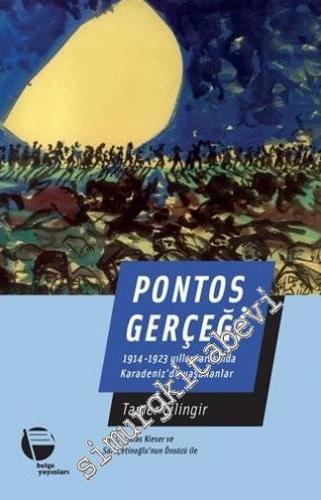Pontos Gerçeği: 1914 - 1923 Yılları Arasında Karadeniz'de Yaşananlar -