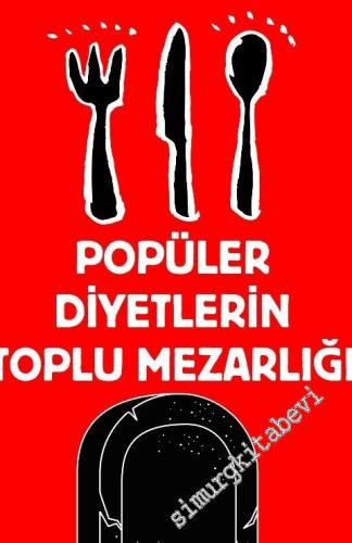 Popüler Diyetlerin Toplu Mezarlığı -