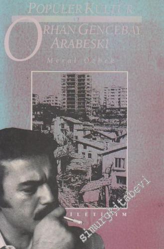 Popüler Kültür ve Orhan Gencebay Arabeski -