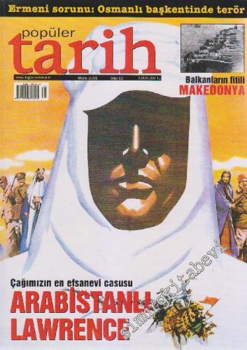 Popüler Tarih Dergisi - Dosya: Ermeni Sorunu: Osmanlı Başkentinde Terör - Çağımızın En Efsanevi Casusu Arabistanlı Lawrence - Sayı: 12    2  Mayıs