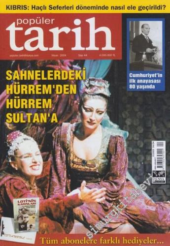 Popüler Tarih Dergisi, Kapak: Sahnelerdeki Hürrem'den Hürrem Sultan'a - Sayı: 44      Nisan 2004