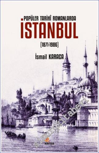 Popüler Tarihi Romanlarda İstanbul (1871-1986) - 2022