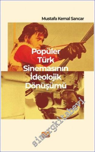 Popüler Türk Sinemasının İdeolojik Dönüşümü -        2023