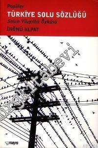 Popüler Türkiye Solu Sözlüğü: Solun Yüzyıllık Öyküsü  -        2008