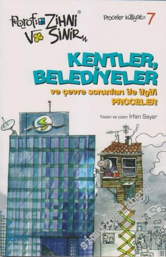 Porof. Zihni Sinir Proceler Külliyatı 7: Kentler Belediyeler ve Çevre 