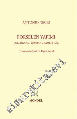 Porselen Yapımı: Politikanın Yeni Bir Grameri İçin -