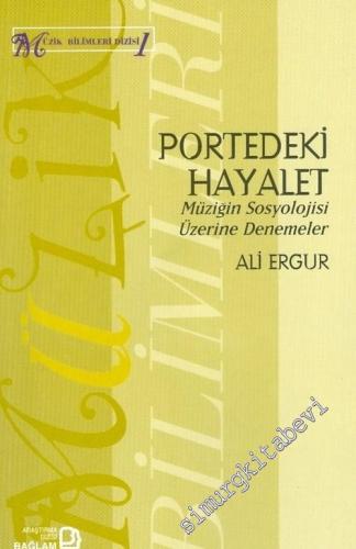 Portedeki Hayalet: Müziğin Sosyolojisi Üzerine Denemeler