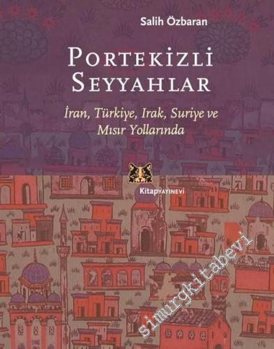 Portekizli Seyyahlar: İran, Türkiye, Irak, Suriye ve Mısır Yollarında -        2025