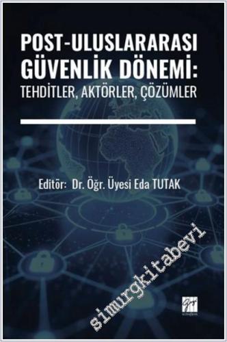 Post-Uluslararası Güvenlik Dönemi : Tehditler Aktörler Çözümler -        2025
