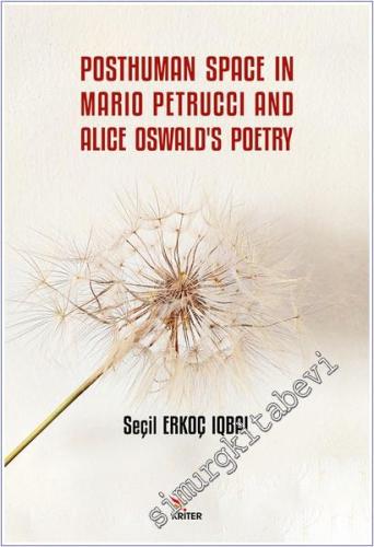 Posthuman Space in Mario Petrucci and Alice Oswald's Poetry -        2025