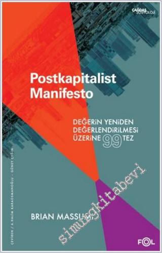 Postkapitalist Manifesto : Değerin Yeniden Değerlendirilmesi Üzerine 99 Tez - 2024