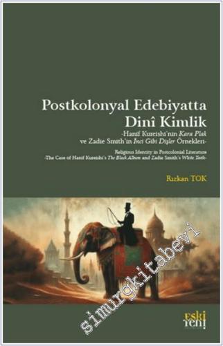 PostKolonyal Edebiyatta Dini Kimlik: Hanif Kureishi'nin Kara Plak ve Z