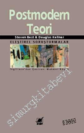 Postmodern Teori: Eleştirel Soruşturmalar -        2016