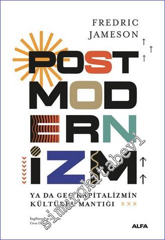 Postmodernizm ya da Geç Kapitalizmin Kültürel Mantığı CİLTLİ - 2022