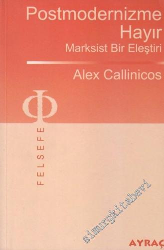 Postmodernizme Hayır: Marksist Bir Eleştiri -