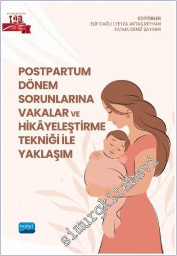 Postpartum Dönem Sorunlarına Vakalar ve Hikayeleştirme Tekniği ile Yaklaşım -        2024
