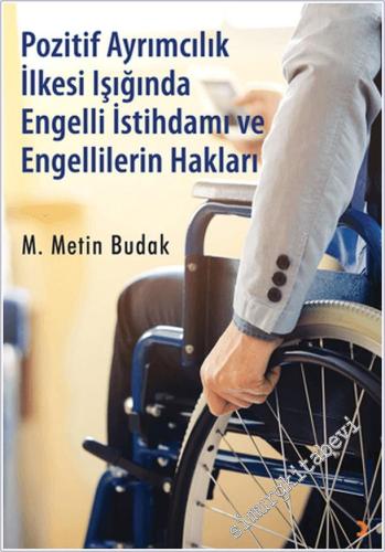 Pozitif Ayrımcılık İlkesi Işığında Engelli İstihdamı ve Engellilerin Hakları -        2023