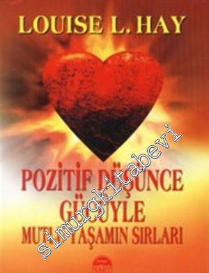 Pozitif Düşünce Gücüyle Mutlu Yaşamın Sırları -