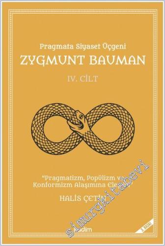 Pragmata Siyaset Üçgeni Cilt 4: Zygmunt Bauman - Pragmatizm Popülizm ve Konformizm Alaşımına Eleştiri -        2022