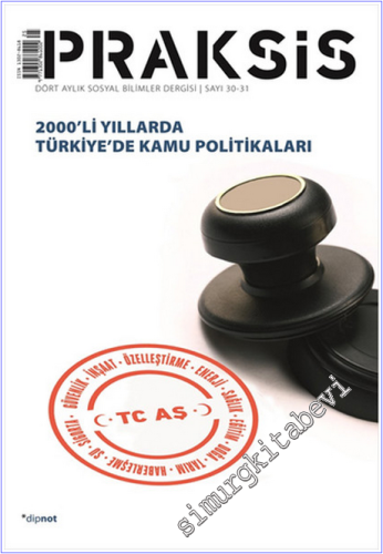 Praksis - Dört Aylık Sosyal Bilimler Dergisi: 2000'li Yıllarda Türkiye