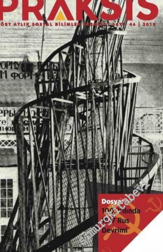 Praksis - Dört Aylık Sosyal Bilimler Dergisi - Dosya: 100. Yılında 1917 Rus Devrimi - Sayı: 46