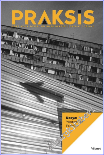 Praksis - Dört Aylık Sosyal Bilimler Dergisi - Dosya: Yöntem ve Praksi