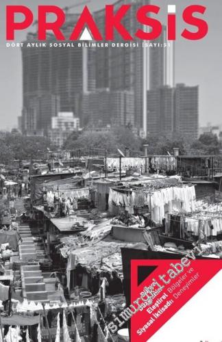 Praksis - Dört Aylık Sosyal Bilimler Dergisi - Dünya Düzeninin Eleştirel Siyasal İktisadı - Sayı: 51
